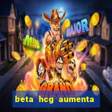 beta hcg aumenta quanto por dia